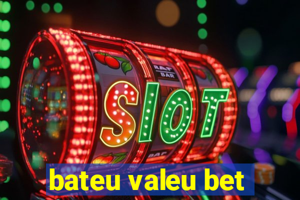 bateu valeu bet